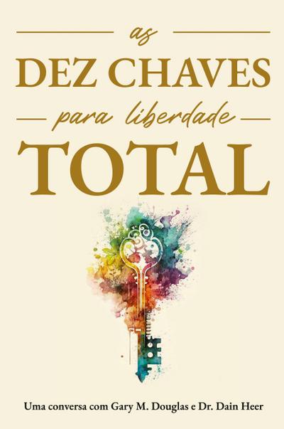 As Dez Chaves Para Liberdade Total (Portuguese)