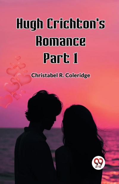 Hugh Crichton’s Romance Part 1