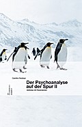 Der Psychoanalyse auf der Spur II