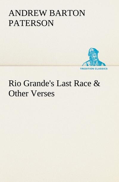 Rio Grande’s Last Race & Other Verses