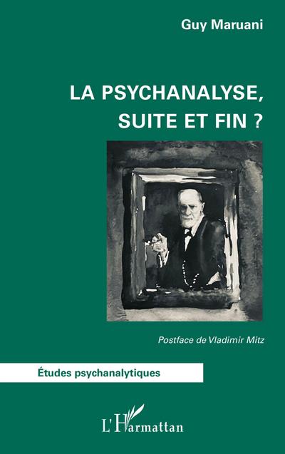 La psychanalyse,  suite et fin ?