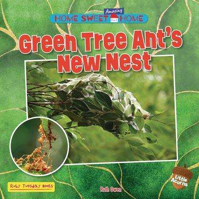 Green Tree Ant’s New Nest