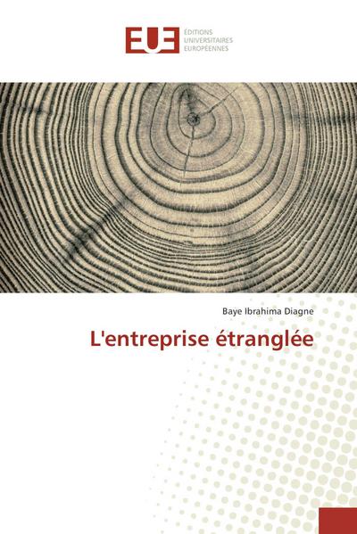L’entreprise étranglée