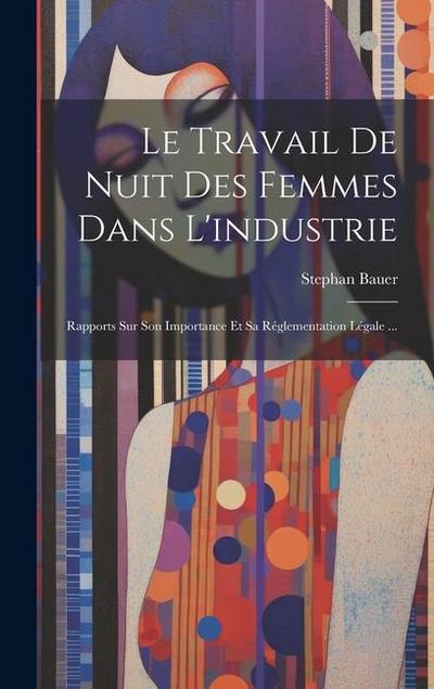 Le Travail De Nuit Des Femmes Dans L’industrie