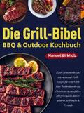 Die Grill-Bibel BBQ & Outdoor Kochbuch