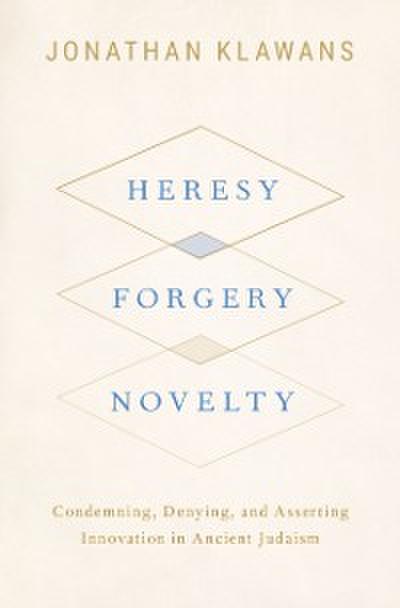 Heresy, Forgery, Novelty