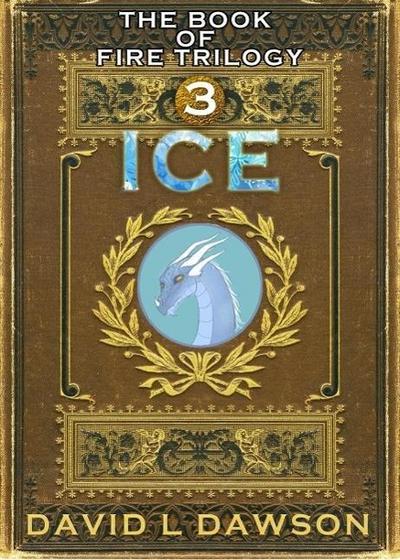 Ice (The Book of Fire Trilogy, #3)