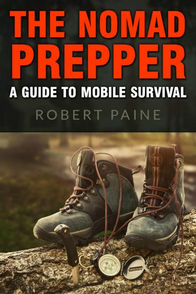 The Nomad Prepper: A Guide to Mobile Survival