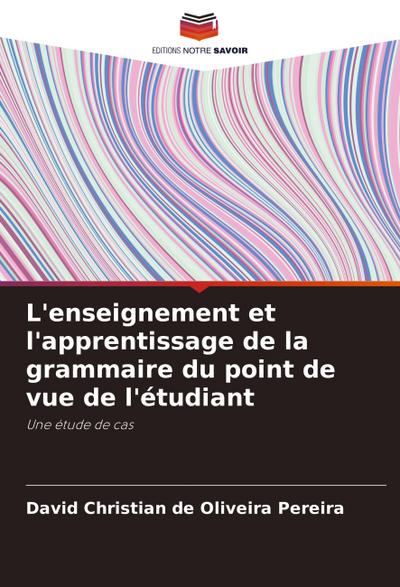 L’enseignement et l’apprentissage de la grammaire du point de vue de l’étudiant