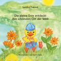 Die kleine Ente entdeckt den schönsten Ort der Wel