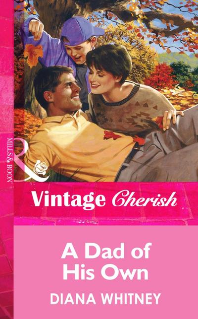 A Dad Of His Own (Mills & Boon Vintage Cherish)