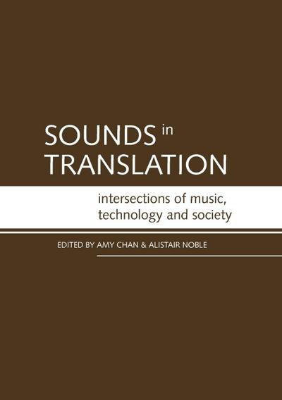 Sounds in Translation: Intersections of music, technology and society