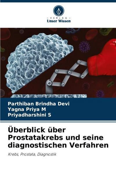 Überblick über Prostatakrebs und seine diagnostischen Verfahren
