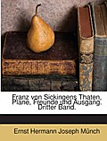 Franz Von Sickingens Thaten, Plane, Freunde Und Au