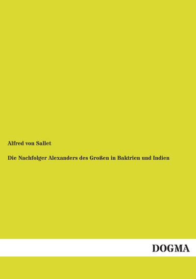 Die Nachfolger Alexanders des Großen in Baktrien und Indien