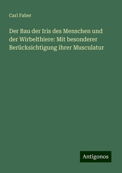 Faber, C: Bau der Iris des Menschen und der Wirbelthiere: Mi