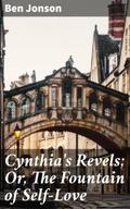 Cynthia’s Revels; Or, The Fountain of Self-L