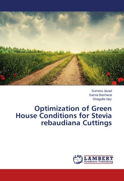 Optimization of Green House Conditions for Stevia rebaudiana Cuttings