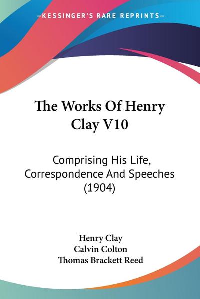 The Works Of Henry Clay V10