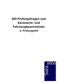 300 Prüfungsfragen zum Karosserie- und Fahrzeugbau
