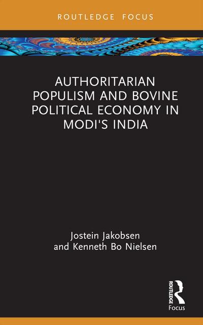 Authoritarian Populism and Bovine Political Economy in Modi’s India