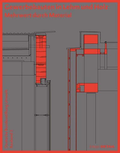 Gewerbebauten in Lehm und Holz (DBU Bauband 3)