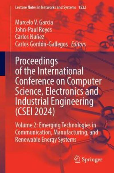Proceedings of the International Conference on Computer Science, Electronics and Industrial Engineering (CSEI 2024)