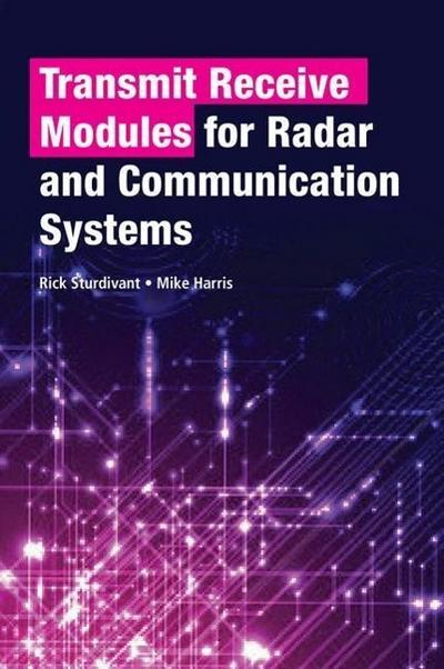Harris, M: Transmit Receive Modules for Radar and Communicat