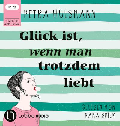 Glück ist, wenn man trotzdem liebt, 1 Audio-CD, 1 MP3