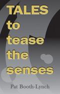 Tales to Tease the Senses
