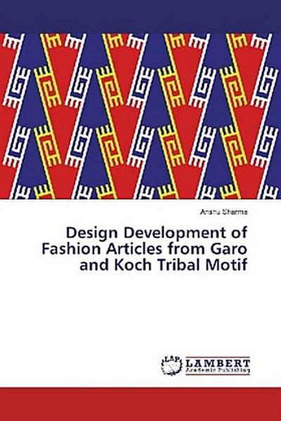 Design Development of Fashion Articles from Garo and Koch Tribal Motif