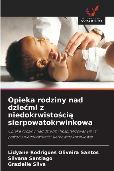 Opieka rodziny nad dziecmi z niedokrwisto&#347;ci&#261; sierpowatokrwinkow&#261;