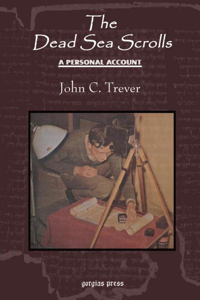 The Dead Sea Scrolls - John C. Trever