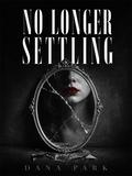 No Longer Settling