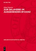 Zur Sklaverei im ausgehenden Byzanz