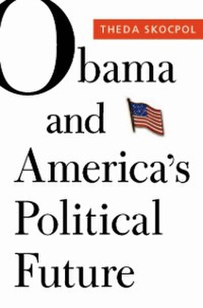 Obama and America’s Political Future