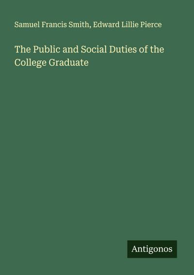The Public and Social Duties of the College Graduate