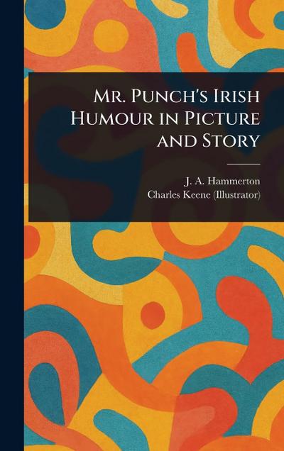 Mr. Punch’s Irish Humour in Picture and Story