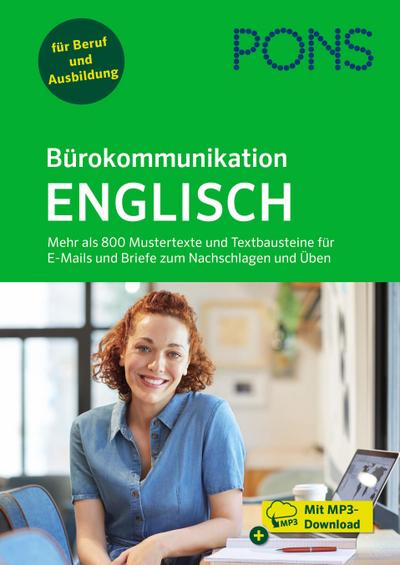 PONS Bürokommunikation Englisch: Mehr als 800 Mustertexte und Textbausteine zum Nachschlagen und Üben für jeden geschäftlichen Anlass