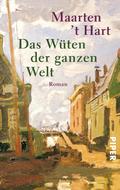 Das Wüten der ganzen Welt von Maarten &#8217;t Hart | Ebook