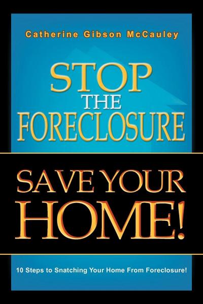 Stop the Foreclosure Save Your Home!