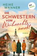 Die Schwestern vom Weihnachtsmarkt - oder: Das Leben ist kein Punschkonzert