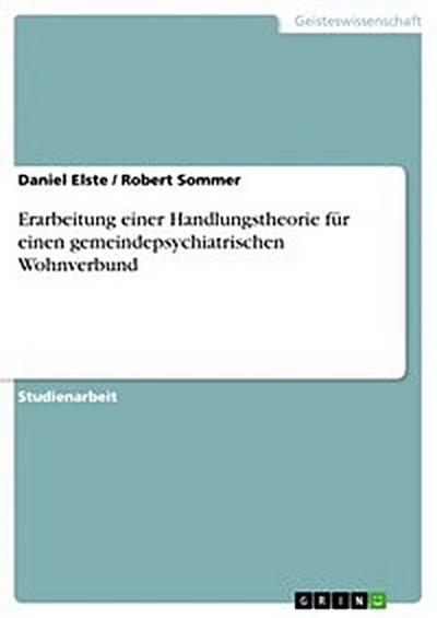 Erarbeitung einer Handlungstheorie für einen gemeindepsychiatrischen Wohnverbund