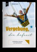 Vergebung, die befreit