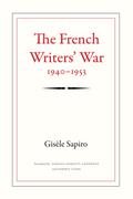 The French Writers’ War, 1940-1953