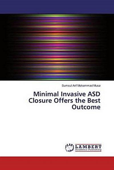 Minimal Invasive ASD Closure Offers the Best Outcome