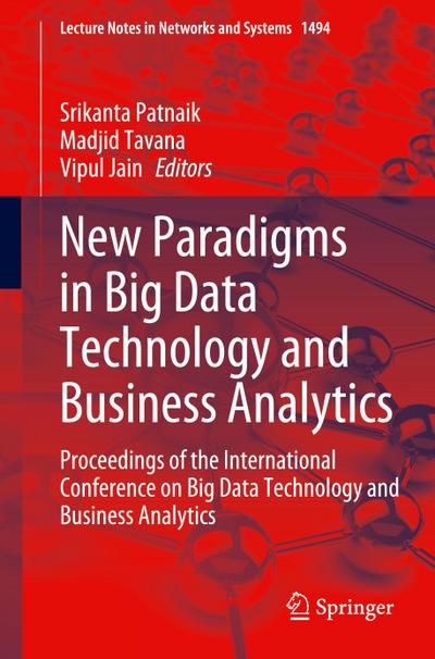 New Paradigms in Big Data Technology and Business Analytics