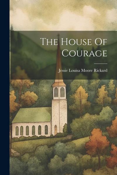 The House Of Courage