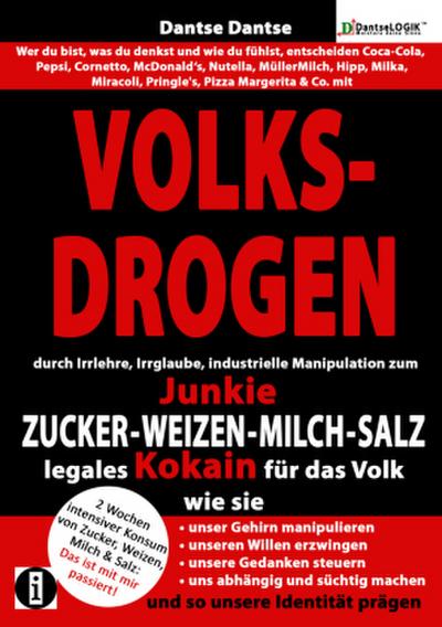 (farbig) VOLKSDROGEN - durch Irrlehre, Irrglaube, industrielle Manipulation zum Junkie - ZUCKER - WEIZEN - MILCH - SALZ legales Kokain für das Volk. Wie sie