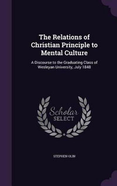 The Relations of Christian Principle to Mental Culture